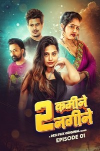 2 Kamine Nagine (2024) DesiFlix Hindi Unrated Web Series