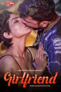 Girlfriend (2024) UncutPlus Hindi Unrated Web Series