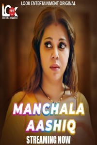 Manchala Ashiq (2024) LookEnt Hindi Unrated Web Series